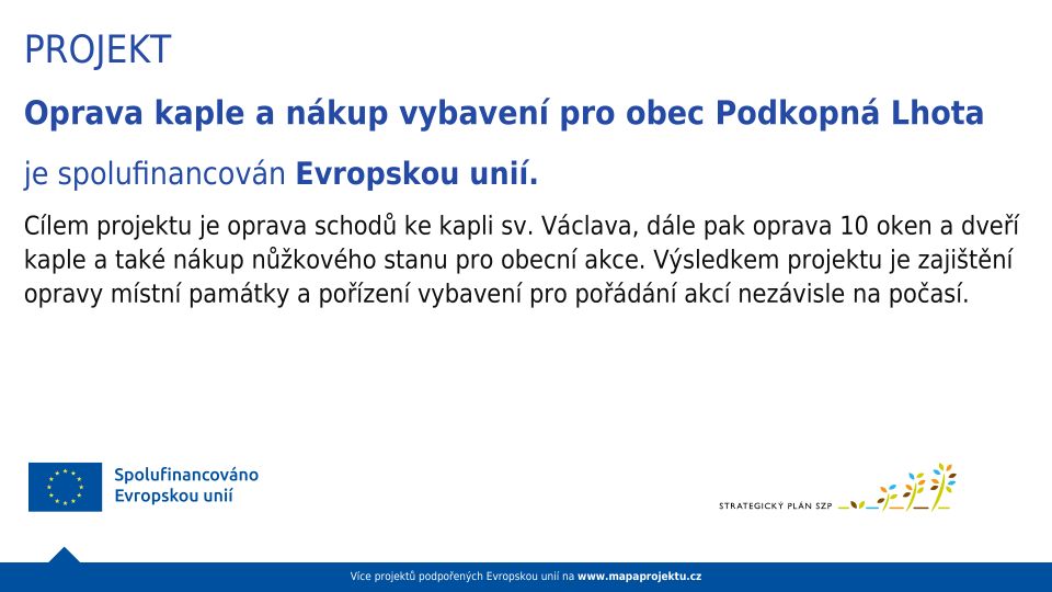 Projekt oprava kaple a nákup vybavení pro Obec Podkopná Lhota